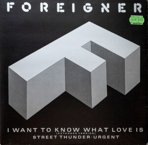Foreigner - I want to know what love is